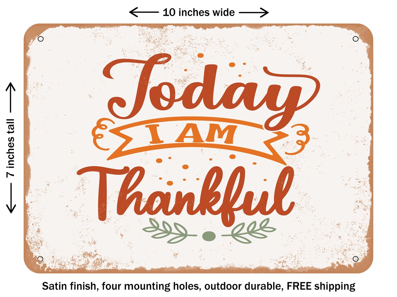 DECORATIVE METAL SIGN - today I Am Thankful - Vintage Rusty Look